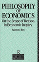 Book cover of: Philosophy of Economics. By: Subroto Roy