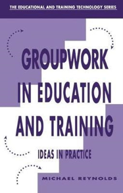 Book cover of: Group Work in Education and Training. By: Michael Reynolds