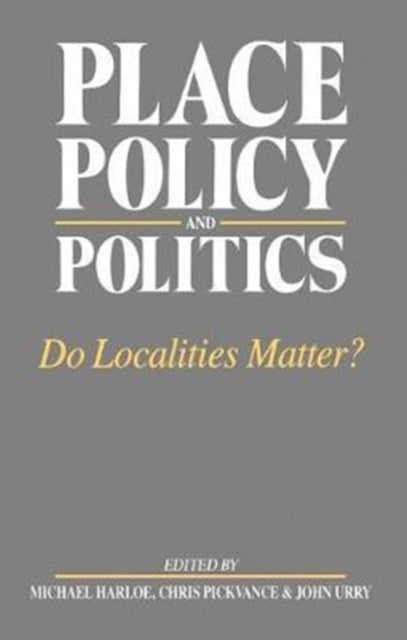 Book cover of: Place, Policy and Politics. By: Michael Harloe