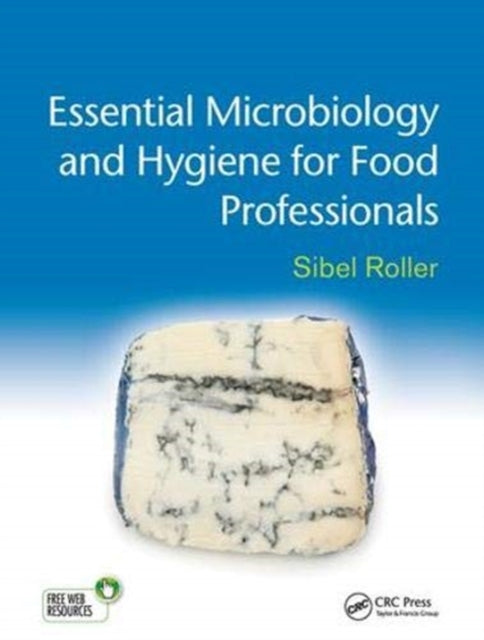 Book cover of: Essential Microbiology and Hygiene for Food Professionals. By: Sibel Roller