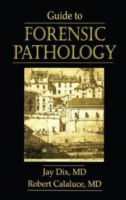 Book cover of: Guide to Forensic Pathology. By: Jay Dix