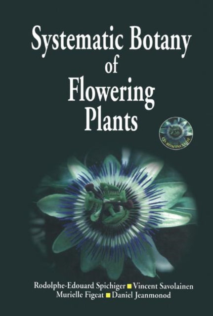 Book cover of: Systematic Botany of Flowering Plants. By: Rodolphe Spichiger