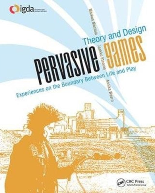 Book cover of: Pervasive Games. By: Markus Montola