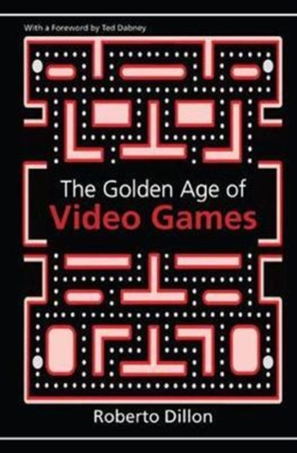 Book cover of: Golden Age of Video Games. By: Roberto Dillon
