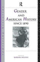 Book cover of: Gender and American History Since 1890. By: Barbara Melosh