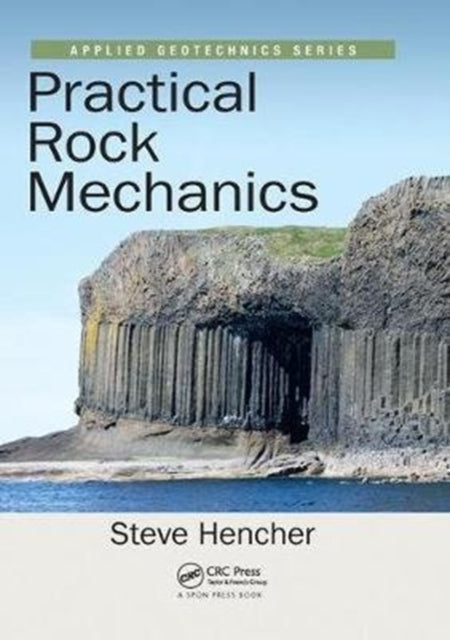 Book cover of: Practical Rock Mechanics. By: Steve Hencher
