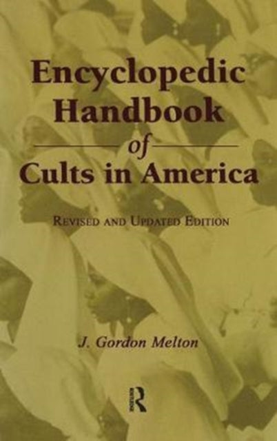 Book cover of: Encyclopedic Handbook of Cults in America. By: J. Gordon Melton