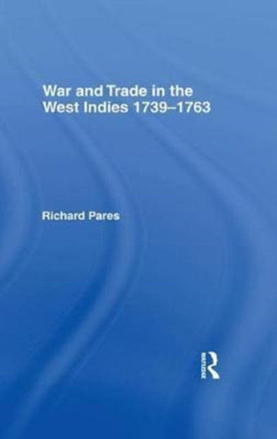 Book cover of: War and Trade in the West Indies. By: Richard Pares