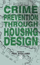 Book cover of: Crime Prevention Through Housing Design. By: Paul Stollard