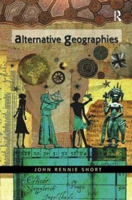 Book cover of: Alternative Geographies. By: John R. Short