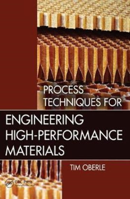Book cover of: Process Techniques for Engineering High-Performance Materials. By: Tim Oberle