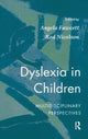 Book cover of: Dyslexia In Children. By: Angela Fawcett