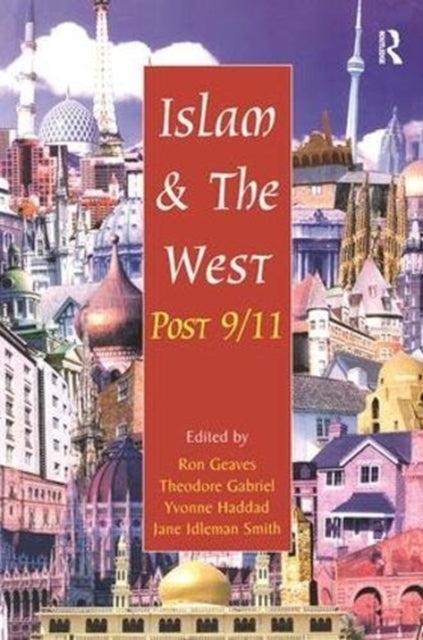Book cover of: Islam and the West Post 9/11. By: Theodore Gabriel
