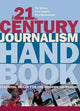 Book cover of: 21st Century Journalism Handbook. By: Tim Holmes