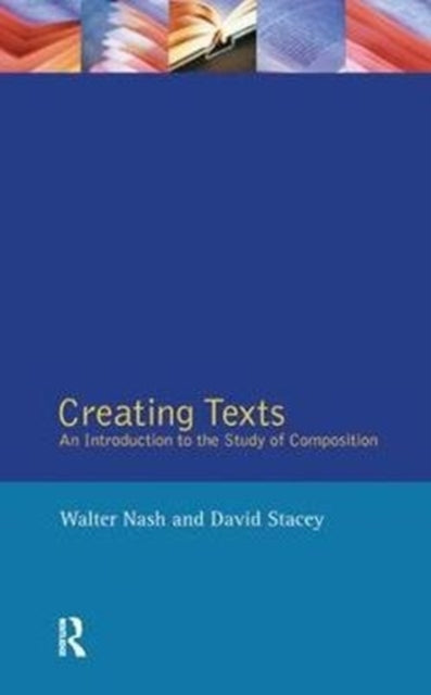 Book cover of: Creating Texts. By: Walter Nash