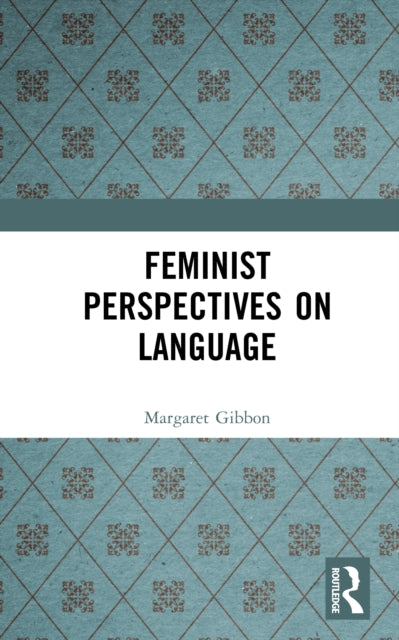 Book cover of: Feminist Perspectives on Language. By: Margaret Gibbon