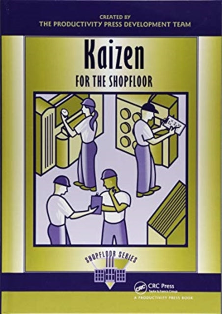 Book cover of: Kaizen for the Shop Floor. By: Productivity Press Productivity Press Development Team