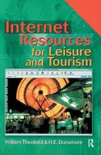 Book cover of: Internet Resources for Leisure and Tourism. By: William Theobald