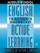 Book cover of: Middle School English Teacher's Guide to Active Learning. By: Marc Moeller