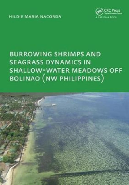 Book cover of: Burrowing Shrimps and Seagrass Dynamics in Shallow-Water Meadows off Bolinao (New Philippines). By: Hildie Maria E. Nacorda