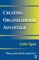 Book cover of: Creating Organizational Advantage. By: Colin Egan
