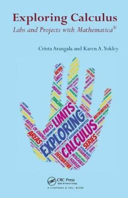 Book cover of: Exploring Calculus. By: Crista Arangala