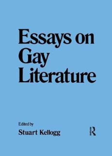 Book cover of: Essays on Gay Literature. By: Stuart Kellogg