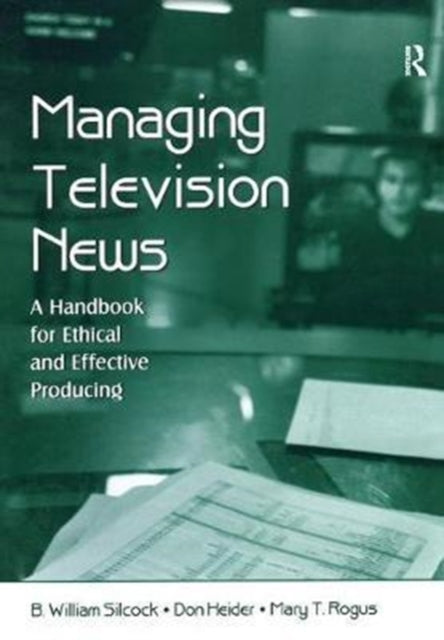 Book cover of: Managing Television News. By: B. William Silcock