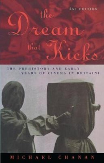Book cover of: Dream That Kicks. By: Professor Michael Chanan