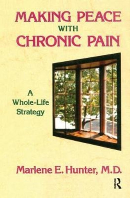 Book cover of: Making Peace With Chronic Pain. By: Hunter, Marlene E.