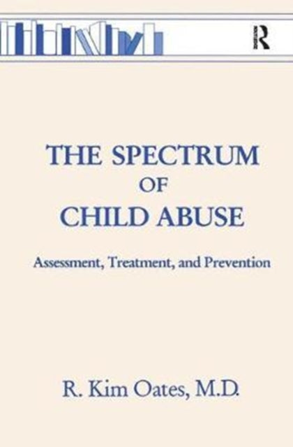 Book cover of: Spectrum Of Child Abuse. By: R. Kim Oates