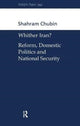 Book cover of: Wither Iran?. By: Shahram Chubin