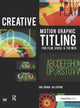 Book cover of: Creative Motion Graphic Titling. By: Yael Braha
