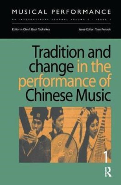 Book cover of: Tradition and Change in the Performance of Chinese Music. By: TSAO