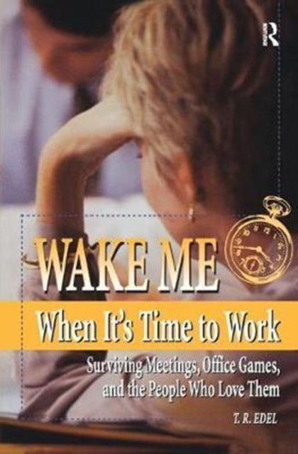 Book cover of: Wake Me When It's Time to Work. By: Tom Edel