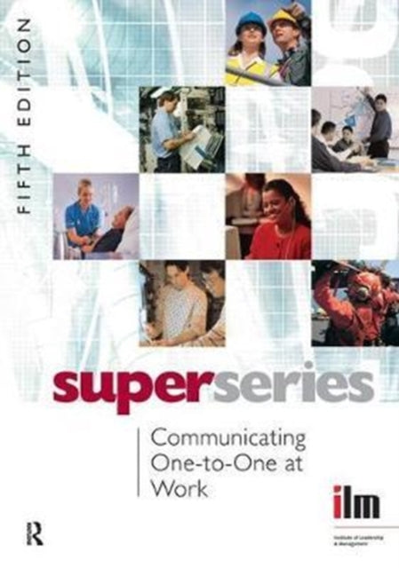 Book cover of: Communicating One-to-One at Work. By: Institute of Institute of Leadership & Management