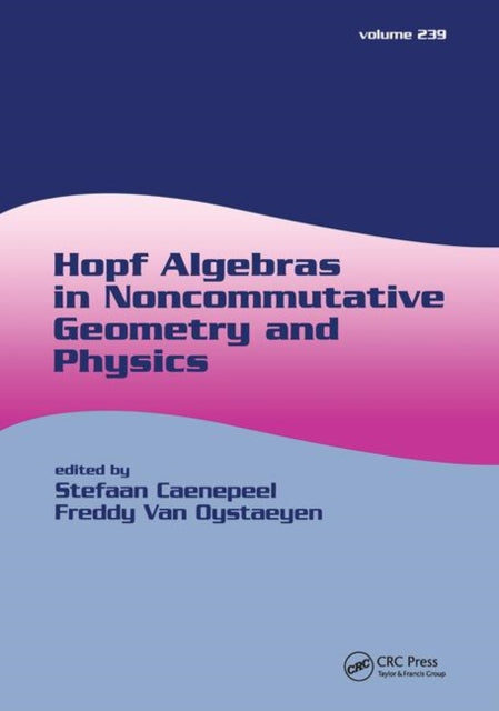 Book cover of: Hopf Algebras in Noncommutative Geometry and Physics. By: Stefaan Caenepeel