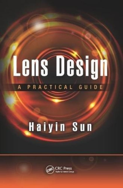 Book cover of: Lens Design. By: Haiyin Sun