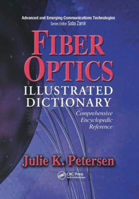 Book cover of: Fiber Optics Illustrated Dictionary. By: J. K. Petersen