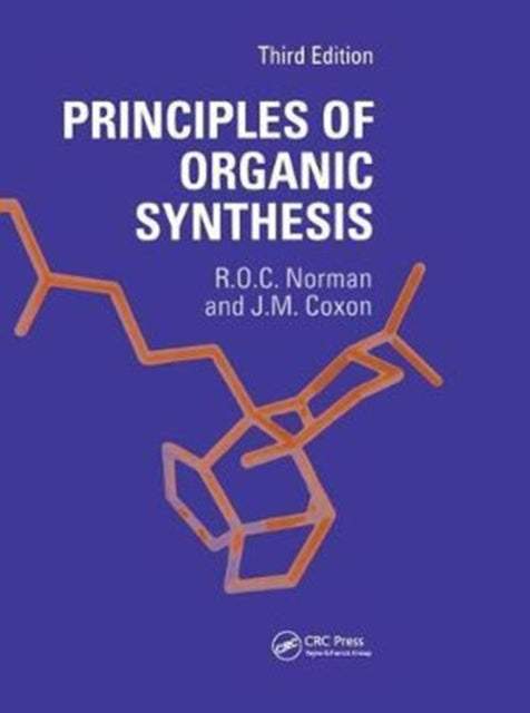 Book cover of: Principles of Organic Synthesis. By: Richard O. C. Norman