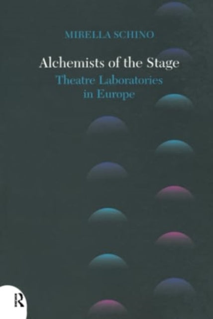 Book cover of: Alchemists of the Stage. By: Mirella Schino