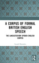 Book cover of: Corpus of Formal British English Speech. By: Gerald Knowles