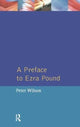 Book cover of: Preface to Ezra Pound. By: Peter Wilson