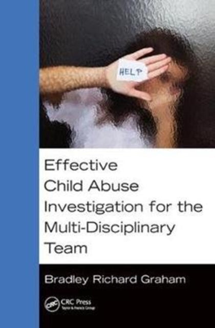 Book cover of: Effective Child Abuse Investigation for the Multi-Disciplinary Team. By: Bradley Richard Graham