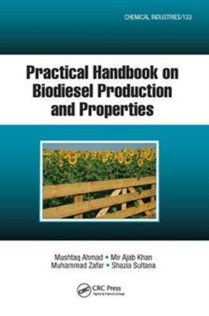 Book cover of: Practical Handbook on Biodiesel Production and Properties. By: Mushtaq Ahmad