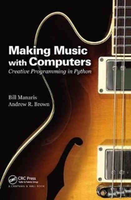 Book cover of: Making Music with Computers. By: Bill Manaris