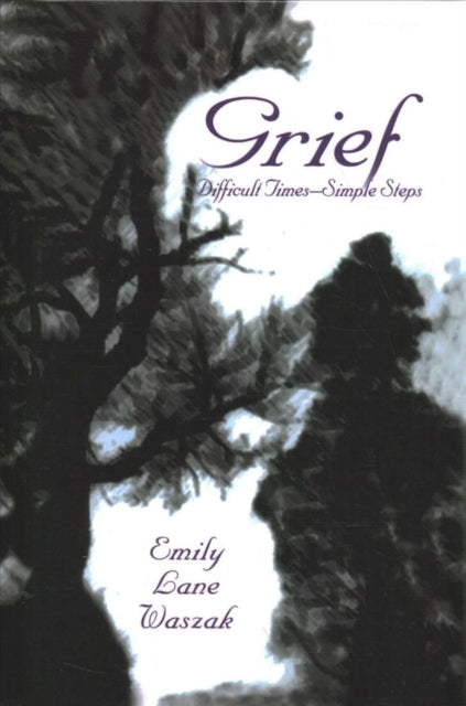 Book cover of: Grief. By: Emily L. Waszak
