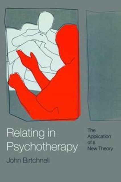 Book cover of: Relating in Psychotherapy. By: John Birtchnell