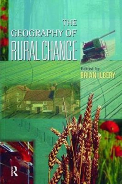 Book cover of: Geography of Rural Change. By: Brian W. Ilbery