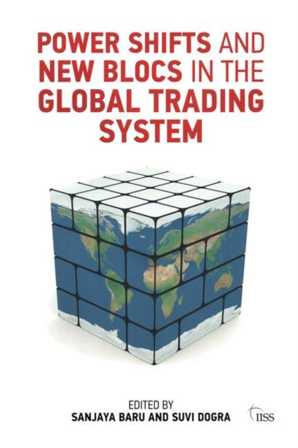 Book cover of: Power Shifts and New Blocs in the Global Trading System. By: Sanjaya Baru